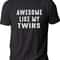 Awesome Like My Twins Shirt Fathers Day Gift Mom Wife Gift Graphic Dad Tee Novelty Husband Funny T-Shirt.jpg