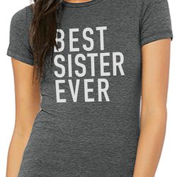 best sister ever funny shirt women - sister tee mothers gift sister gift - anniversary gift - awesome sister shirt moth