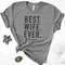 Best Wife Ever Shirt Funny Shirt for Women - Wife Gift - Mothers Day Gift - Mom Gift Funny Shirt Tee - Wife Shirt.jpg