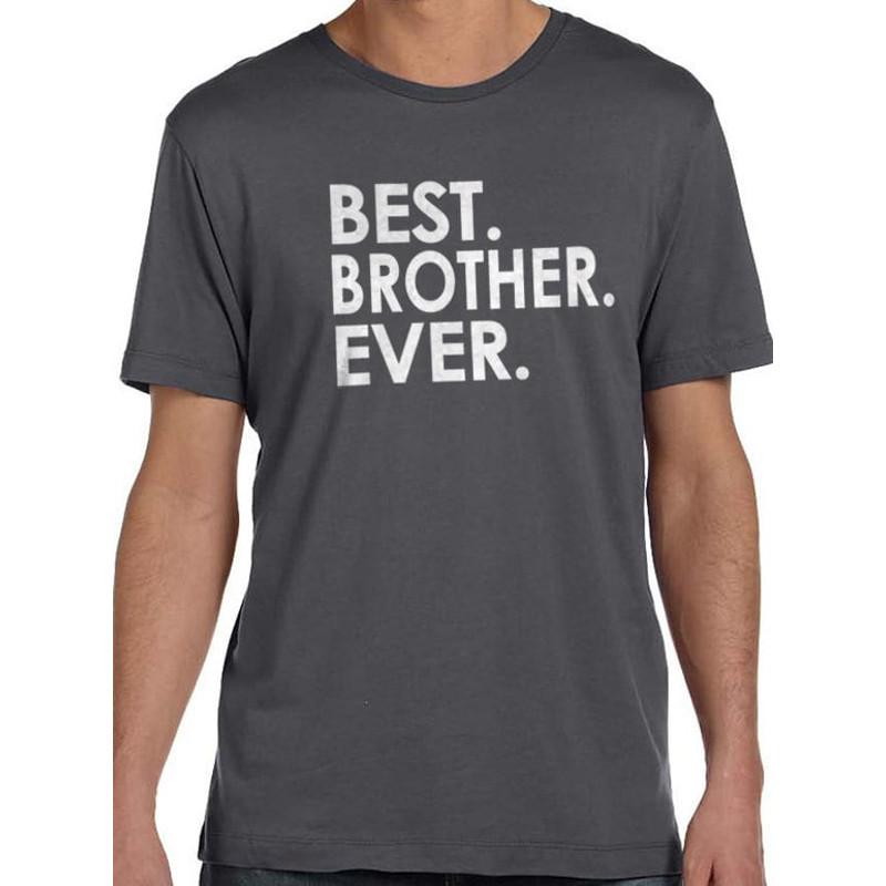 Brother Gift Best Brother Ever Shirt Funny Shirt for Men - Brother Shirt - Fathers Day Gift - Husband Gift Uncle Gift Tshirt.jpg