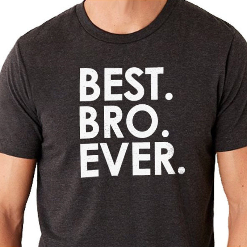 Brother Gift Best BRO Ever Funny Shirt for Men Fathers Day Gift Husband Gift for Dad Brother Shirt Best Funny Brother Shirt.jpg
