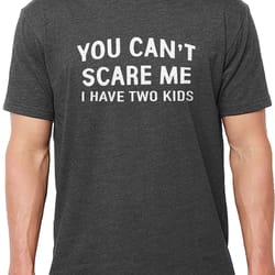 dad shirt - you can't scare me i have two kids funny shirt men - fathers day gift - husband shirt - mom gift - funny sh