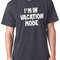 Dad Shirt I'm in Vacation Mode Funny Shirts for Men - Husband Shirt vacation t shirt Funny Tshirt.jpg