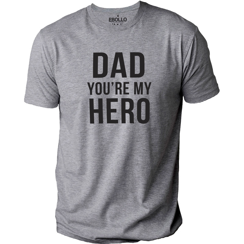 Dad you're My Hero Shirt - Fathers Day Gift - Funny Shirt Men - Dad Birthday Gift - Gift for Husband - Gift from Daughter to Dad.jpg