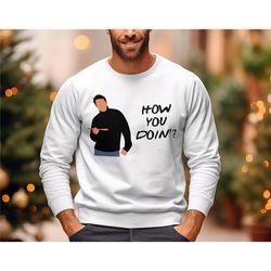 how you doin joey tribbiani sweatshirt funny friends tv show moments shirt, friends fan shirt, 90s nostalgia shirts, tv