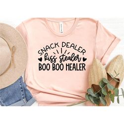 snack dealer shirt, boo boo healer shirt, kiss stealer shirt, funny mom shirt, mother's day shirt, mother's day gift, sh