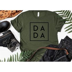 dada shirt, father's day shirt, daddy shirt, father's day gift, daddy tshirt, father shirt, best dad shirt