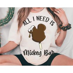 all i need is mickey bar shirt | disney foods and snacks t-shirt | funny disney tee | disneyland trip outfits | disney b
