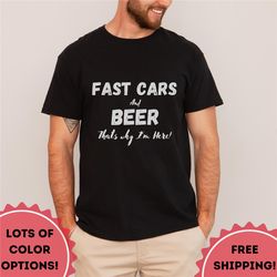 racing shirt, fast cars and beer, drinking shirt, dirt track racing shirt, circle track shirt, pit crew shirt, beer love