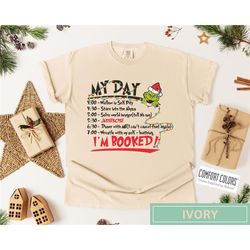 grinch my day im booked shirt, funny grinch shirt, funny christmas shirt, cute christmas shirt, the grinch, grinch gift,