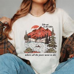 take me to the lakes shirt, everymore shirt, folklore merch sweatshirts