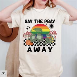 gay the pray away shirt, gay frog shirt, funny gay shirt, cottagecore lgbt shirt, retro queer, lesbian, bisexual, trans