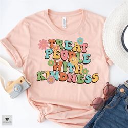retro treat people with kindness shirt, positive thought hoodie, trendy inspirational shirt, aesthetic kindness t-shirt