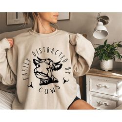 easily distracted by cows sweatshirt, cow sweatshirt, aesthetic shirt, funny cow hoodie, farm love sweatshirt, farm anim