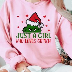 just a girl who loves grinch shirt, grinchmas shirt, christmas grinch shirt, grinch shirt, christmas holiday gift, chris
