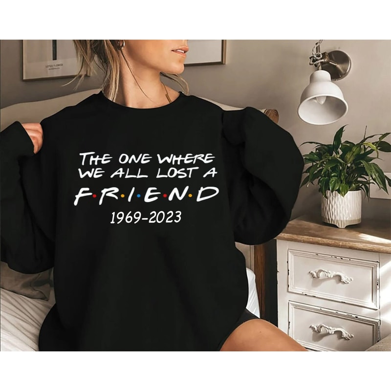 RIP Chandlr Bing Shirt Mathew Perry Shirt The One Where We Lost A Friend Chandler Bng Gift For Friend Fan Friends Till The End sweatshirt.jpg