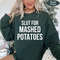 Slut For Mashed Potatoes, Funny Gag Gift T-Shirt, Funny Women Outfit , Funny Birthday, Sarcasm Shirt, Funny Women Shirt, Humorous tee.jpg