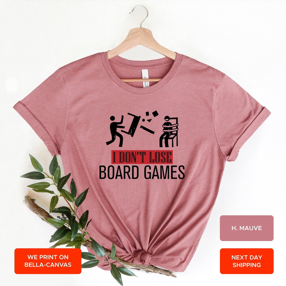 I Don't Lose Board Games, Board Game Lover Shirt, Retro Gaming Shirt, Mens Funny Gamer shirt, Nerdy Shirts, Funny Gifts For Him, AY86.jpg