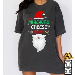 mike who chesse hairy funny santa jokes women men christmas, pajamas for woman men adult funny meme shirts