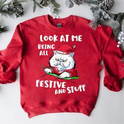 funny look at me being all festive and stuff christmas cat, cat christmas shirt, cat funny shirt