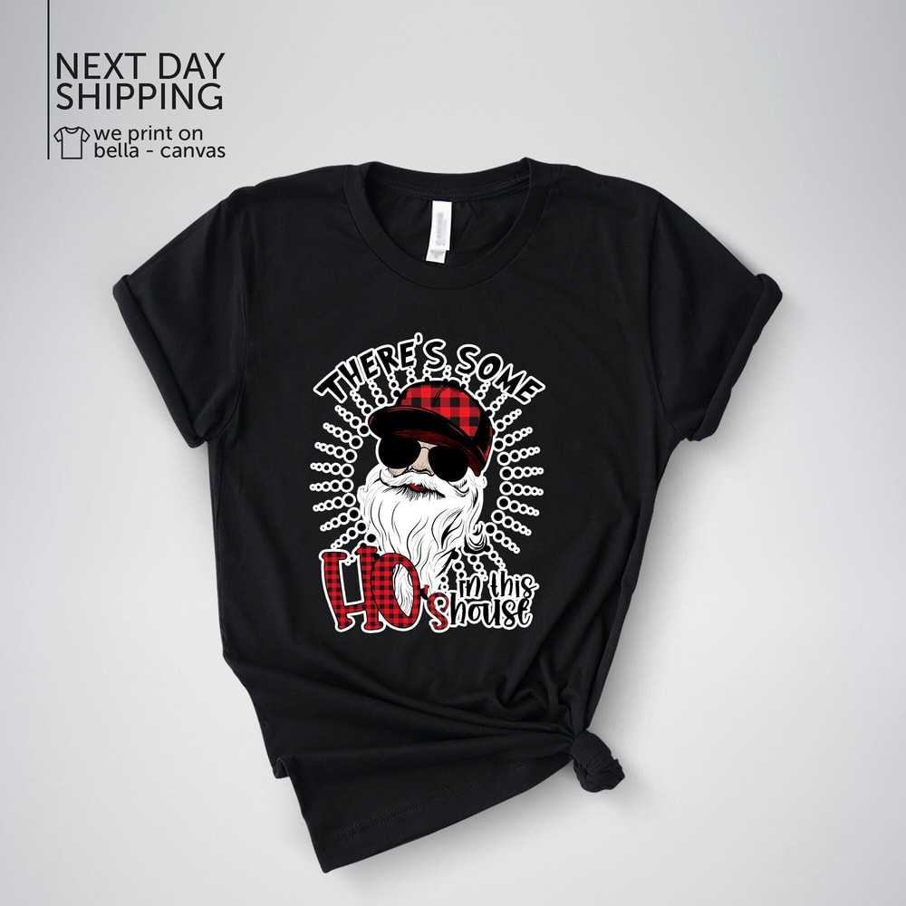 There's Some Ho Ho Ho In This House Shirt Christmas T-shirt Christmas Family Sweatshirt Holiday Shirt Santa Hodie MRV2389.jpg