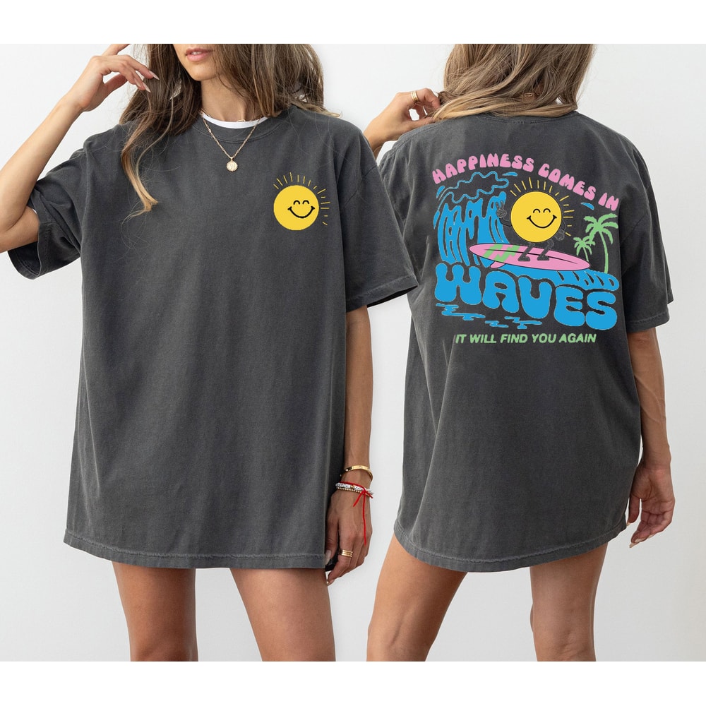 Happiness Comes In Waves Comfort Color Tees, Comfort Color Oversized Tshirt, Summer Shirt, Summer Merch..jpg