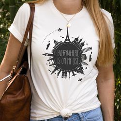 everywhere is on my list world travel vacation adventure shirt for women men