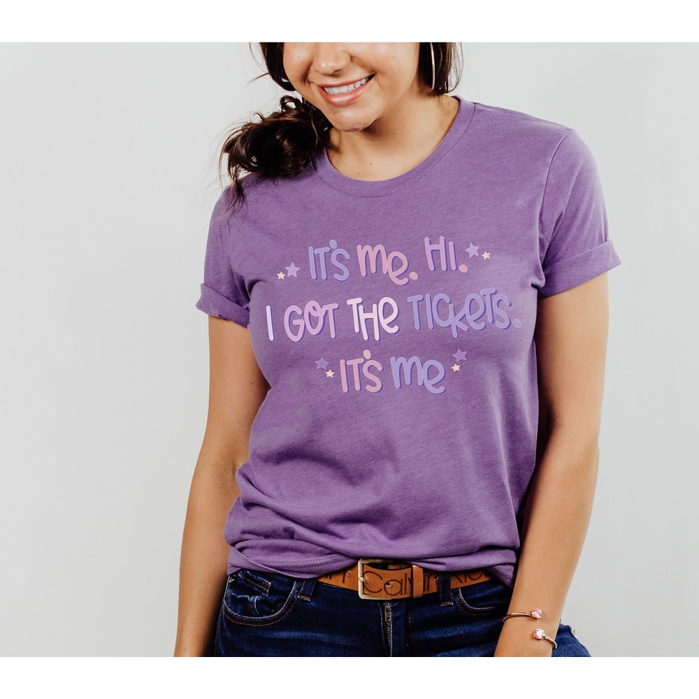 I Got The Tickets It's Me Funny Mom Dad Woman Man Swift Fan Concert Tee.jpg