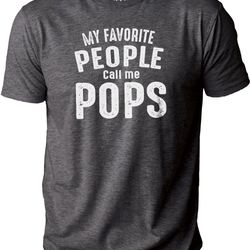 fathers day gift  my favorite people call me pops  funny shirt men - pops tshirt - shirt for men - grandpa day gift - po