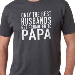fathers day gift papa shirt best husband get promoted to papa shirt - funny shirt men - papa gift awesome funny tshirt