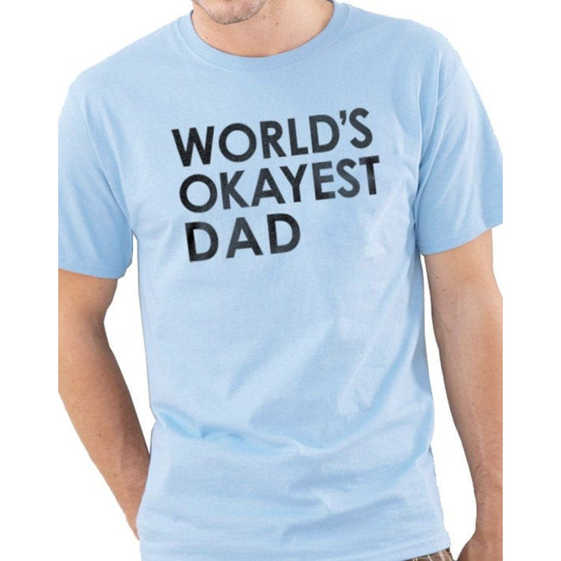 Fathers Day Gift World's Okayest Dad Shirt Mens t shirt t-shirt for Dad Husband Gift Uncle Gift Best Dad T-shirt.jpg