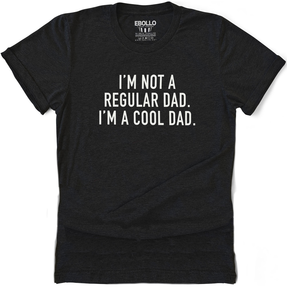 Fathers Day Gift - I'm Not a Regular Dad I'm a Cool Dad Shirt Funny Shirts for Men - Mens Shirt - Funny Tshirt - Father Gift - Dad Gift.jpg