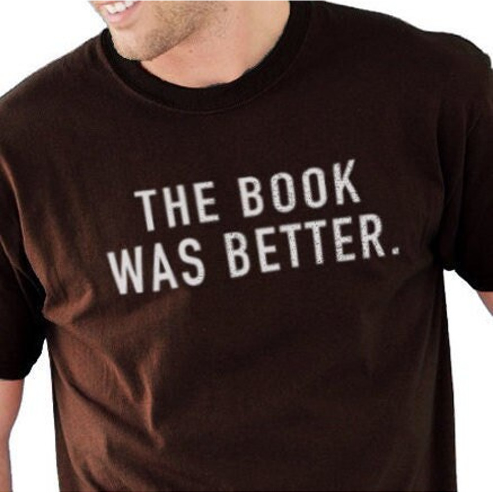 Funny Shirt Men Dad Gift - The Book Was Better Shirt Husband Gift Unisex Shirt Dad Shirt Birthday Gift Geek Reading Gift Funny Shirt.jpg