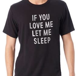 funny shirt men - if you love me let me sleep shirt fathers day gift - husband gift - funny unisex shirt - gift for him