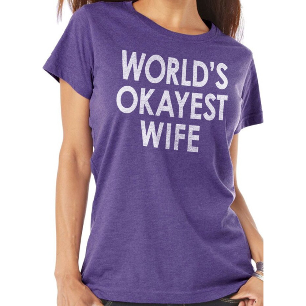 Funny Shirt Women Wedding Gift - World's Okayest Wife - Mothers Day Gift - Wife Gift - Cool Funny Tshirt - Valentine Gift - Wife Shirt.jpg