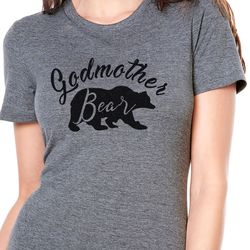 godmother shirt, godmother bear shirt, mothers day gift, funny bear shirt for godmother funny godmother shirt