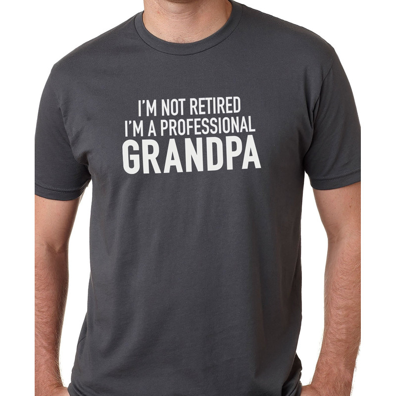 Grandpa Gift - I'm Not Retired I'm A Professional Grandpa Shirt - Fathers Day Gift - Awesome Grandpa T-shirt - Retired Grandpa Gift.jpg