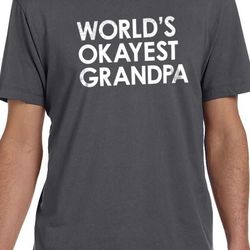 grandpa shirt - world's okayest grandpa shirt  funny shirt for men - fathers day gift - grandpa gift - anniversary gift