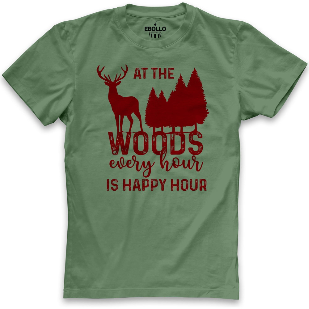 Hunting Gift For Men  At The Woods Every Hour is Happy Hour T Shirts  Hunters Shirt - Deer Woods Tshirt - Gift for Husband - Hunting Shirt.jpg