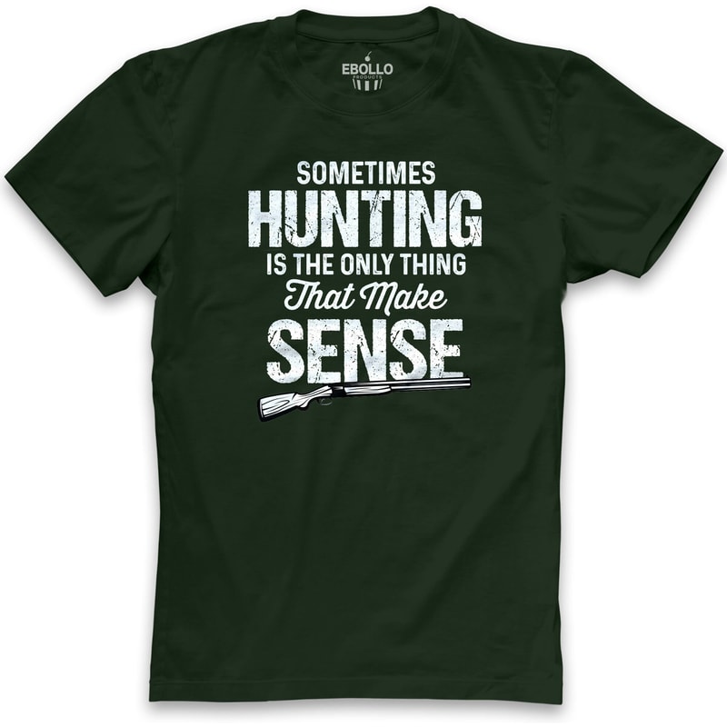 Hunting Gift For Men Sometimes Hunting is the Only Thing Hunting Shirt - Fathers Day Gift - Gift for Husband - Hunters Gift.jpg