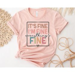 it's fine i'm fine everything is fine shirt, introvert tee, power girl shirt, sarcastic shirt, i'm fine, everything is f