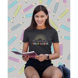 first grade teacher shirt, 1st grade team, elementary school tee, back to school tshirt, gift for teacher, it's a great