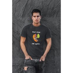 don't fear the reefer t-shirt, 420 tshirt, weed tee, marijuana shirt, stoner shirt, funny weed shirt, hippie shirt,ganja