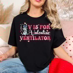 valentine's day nurse shirt, v is for valentine ventilator, valentine's day gift for nurse pharmacist crna, icu er rn va