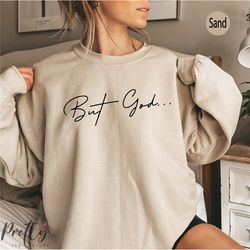 but god sweatshirt, christian sweatshirts, god shirts, faith hoodie, christian gifts for her, religious gifts, motivatio