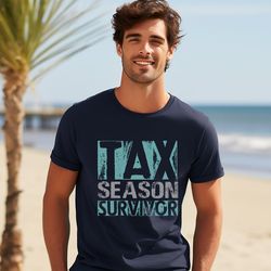 tax season survivor shirt ,funny accountant appreciation gift,accounting saying,cpa firm staff gift, end of tax season t