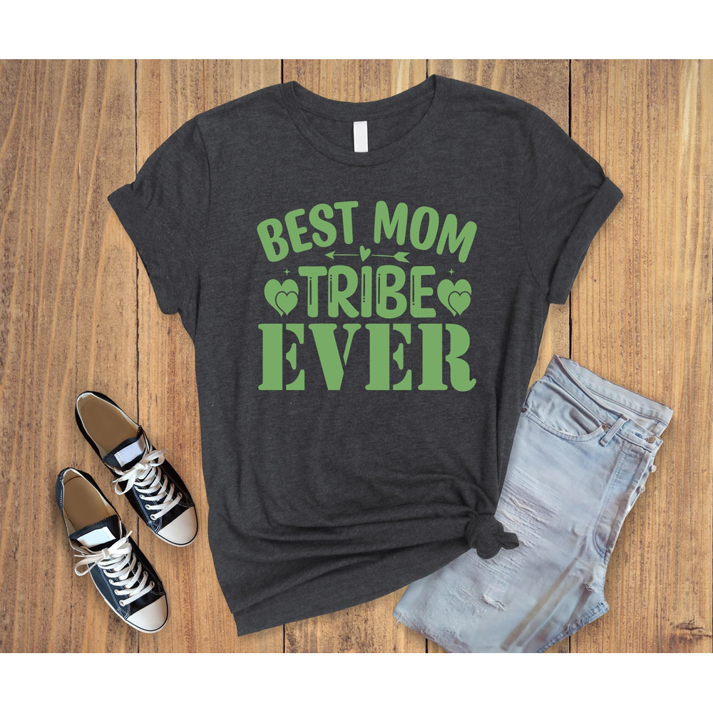 best mom tribe ever,mother's day shirt,funny mama shirt,mommy shirt,mam gift shirt,The best gift for mother,mother day gift shirt.jpg