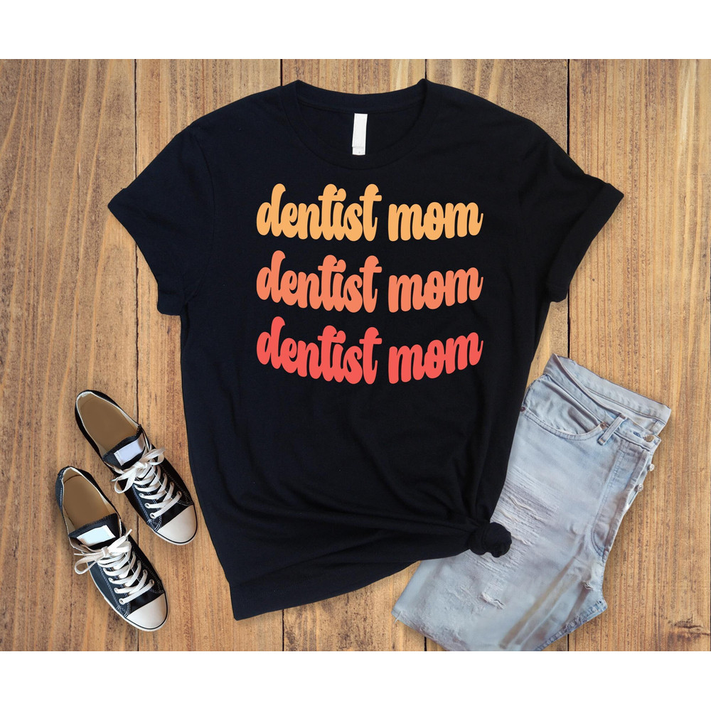 dentist mom ,gift for dentist mother,professional mother shirt ,personalized mother's day shirt ,personalized mother gift ,gift to my mother.jpg