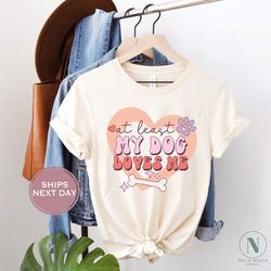 dog valentines shirt my dog loves me shirt pet owner valentines gift my dog is my valentines tshirt gift for valenti