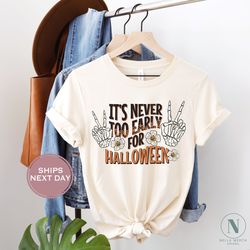 retro halloween shirt  it is never too early for halloween shirt  skeleton hands halloween shirt  vintage natural tee